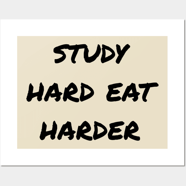 Study Hard Eat Harder Wall Art by KURA SHOP